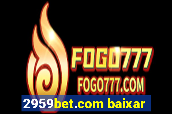 2959bet.com baixar